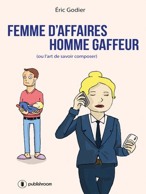 cover image of Femme d'affaires, homme gaffeur